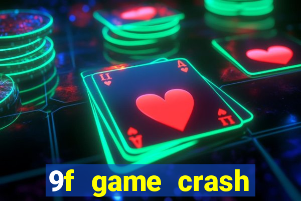 9f game crash ganhar dinheiro